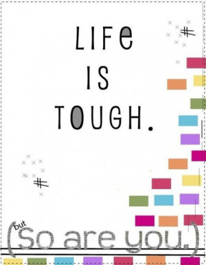 life is tough quotes