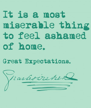 ... home. Great Expectations. Charles Dickens. (from Mr. Pip (the movie