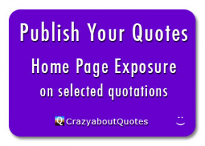 or just have a new book coming out, publish some of your quotes ...