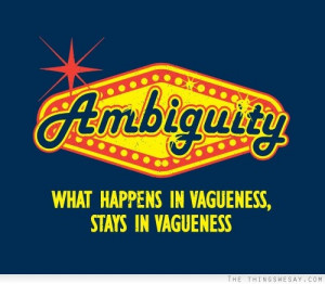 Ambiguity what happens in vagueness stays in vagueness