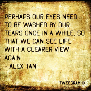 Crying = cleaning the heart & soul.