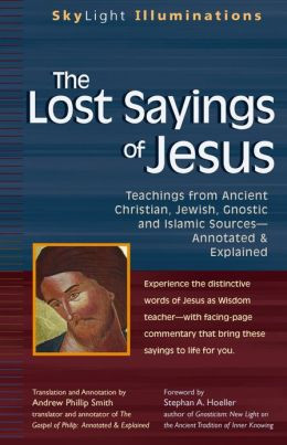 Sayings of Jesus: Teachings from Ancient Christian, Jewish, Gnostic ...