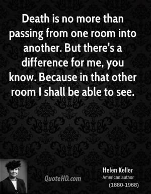 Death is no more than passing from one room into another. But there's ...