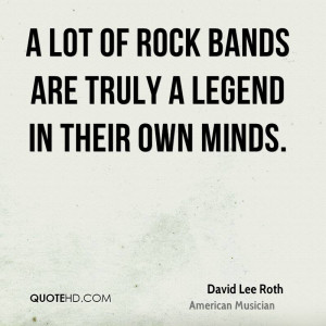 david-lee-roth-david-lee-roth-a-lot-of-rock-bands-are-truly-a-legend ...