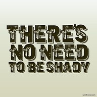 Tired of shady people!!!
