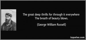 The great deep thrills for through it everywhere The breath of beauty ...