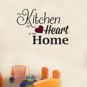 The kitchen is the heart of the home - Kitchen Wall Decal