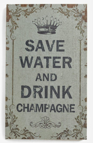 ... Wood, Champagne Wall, Quotes, Save Water, Wood Wall, Drinks Champagne