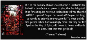 nobility of man's soul that he is insatiable: for he hath a benefactor ...