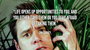 quote-Jim-Carrey-life-opens-up-opportunities-to-you-and-90427.png