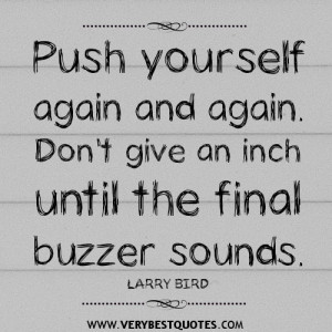 motivational quotes, Push yourself again and again. Don’t give an ...