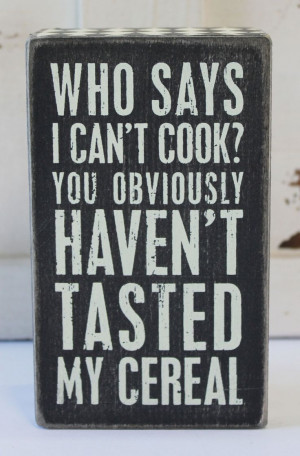 ... Signs, Woods Blocks, Popular Quotes, Funnies Cooking Quotes, Blocks