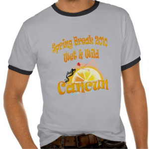 Spring Break Cancun Wet n Wild 2010 T Shirts