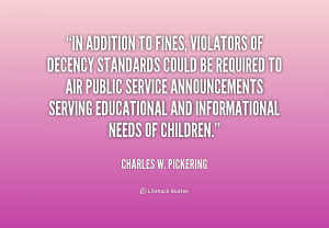 quote Charles W Pickering in addition to fines violators of decency