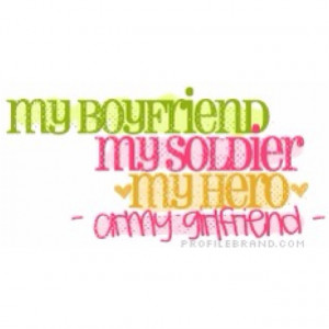 baby Army Gf, Army Strong, Girlfriends Quotes, Army Boyfriends Quotes ...