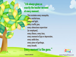 Every moment is the guru
