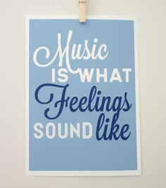 Quote About Music Print - Music is What Feelings Sound Like A4 ...