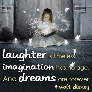 Laugh... imagine ... dream!