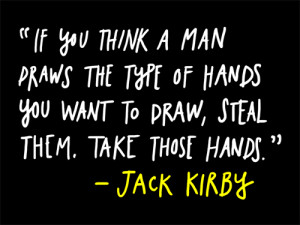 If you think a man draws the type of hands you want to draw, steal ...