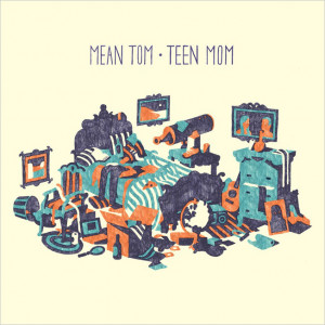 Teen Mom - Mean Tom EP