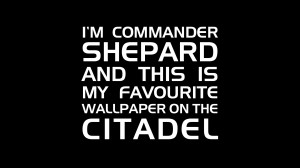 Commander Shepard Mass Effect Quote Quotes 1920x1080 hdw.eweb4.com