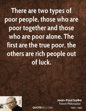 There are two types of poor people, those who are poor together and ...