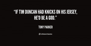 quote-Tony-Parker-if-tim-duncan-had-knicks-on-his-97429.png