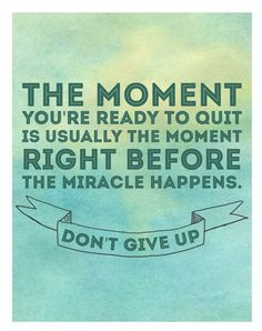 Don't give up miracle quote More