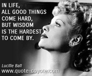 lucille ball Quotes | ... quotes , wisdom quotes , good quotes , life ...