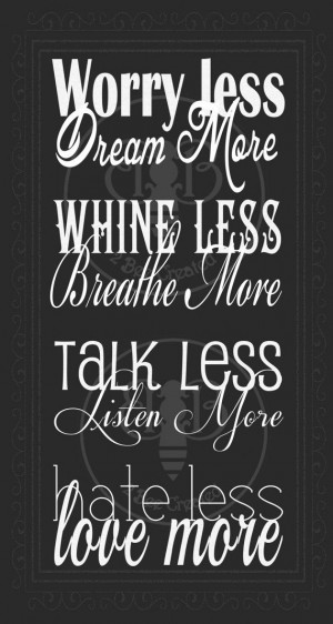 Chalkboard Quote mounted on wood Worry Less Dream More, Whine Less ...