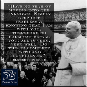 Celebrating the Feast Day of Blessed John Paul II. “Have no fear of ...