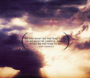 what we pretend to be (quotes,photography,clouds,sunset,kurt vonnegut ...
