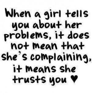 when a girl tells you about her problems it does not mean she's ...