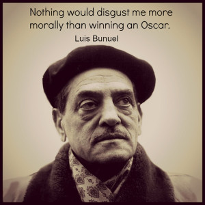 Film Director Quote - Luis Bunuel - Movie Director Quote #luisbunuel