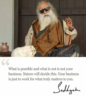 ... that you truly care about, would you want a break? - Sadhguru