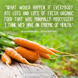 What would happen if everybody ate lots and lots of fresh organic food ...