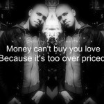 money-cant-buy-you-love-because-its-too-over-prices-money-quote.jpg