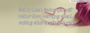 worry_about_loving-38619.jpg?i