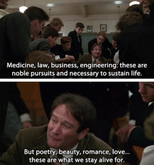 ... What We Stay Alive For Quote By Robin Williams In Dead Poets Society