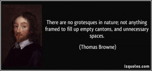 ... to fill up empty cantons, and unnecessary spaces. - Thomas Browne