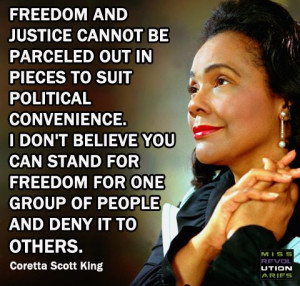 Freedom and Justice ---Coretta Scott King