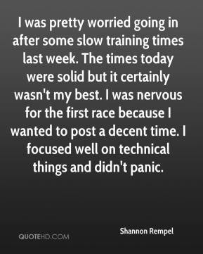 Shannon Rempel - I was pretty worried going in after some slow ...