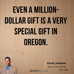 Even a million-dollar gift is a very special gift in Oregon.