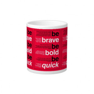 be_brave_be_bold_be_quick_motivational_quotes_specialty_mug ...