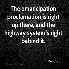 Doug Hecox - The emancipation proclamation is right up there, and the ...