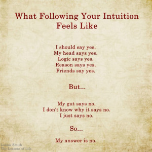 When you listen to your intuition you can feel this way a number of ...
