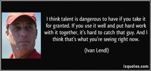 More Ivan Lendl Quotes
