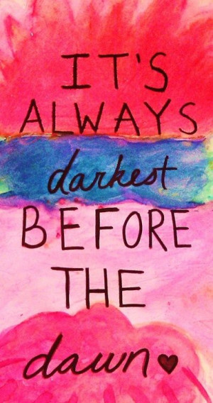 great quote - Darkest before the #dawn