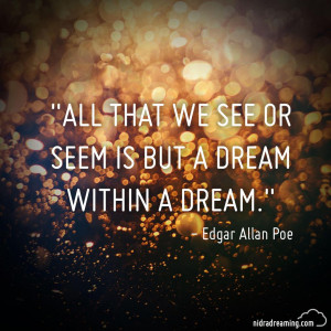 that we see or seem is but a dream within a dream edgar allan poe ...