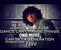 Step Up 3 Moose quote